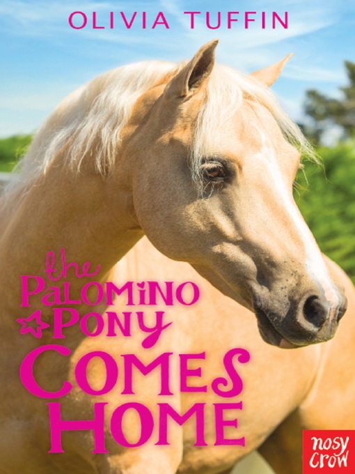 Title details for The Palomino Pony Comes Home by Olivia Tuffin - Available